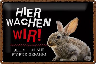 Blechschild Spruch 30x20cm Tiere Hase hier wachen wir