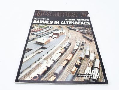 MIBA Report Modelleisenbahn Heft Report 15 Damals in Altenbeken Meinhold Ertmer