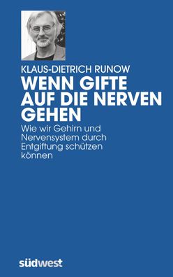 Wenn Gifte auf die Nerven gehen, Klaus-Dietrich Runow