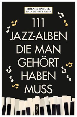 111 Jazz-Alben, die man gehört haben muss, Rainer Wittkamp