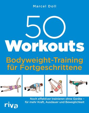 50 Workouts - Bodyweight-Training für Fortgeschrittene, Marcel Doll