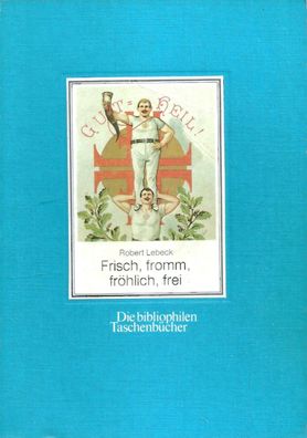 Die bibliophilen Taschenbücher Nr. 166 Frisch, fromm, fröhlich, frei (1980) Harenberg