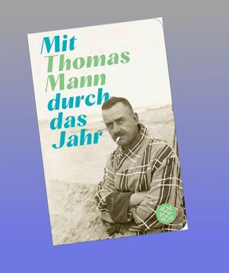 Mit Thomas Mann durch das Jahr, Thomas Mann