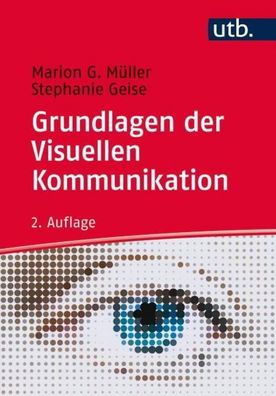 Grundlagen der visuellen Kommunikation, Marion G. Müller