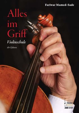 Alles im Griff. Violinschule ab 6 Jahren, Fariwar Mamed-Sade