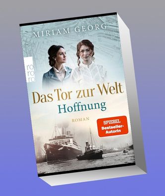 Das Tor zur Welt: Hoffnung: Roman, Miriam Georg