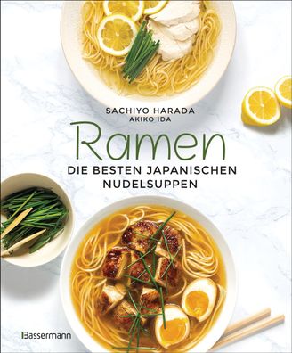 Ramen - die besten japanischen Nudelsuppen, Sachiyo Harada