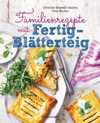 Familienrezepte mit Fertig-Blätterteig: schnell, gesund und lecker. Das Koc