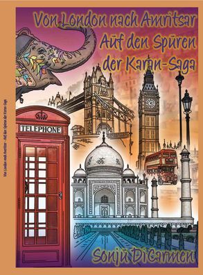 Von London nach Amritsar Auf den Spuren der Karan-Saga