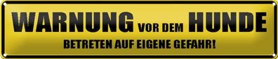 Blechschild Spruch 46x10cm Warnung vor dem Hunde Gefahr Dekoration