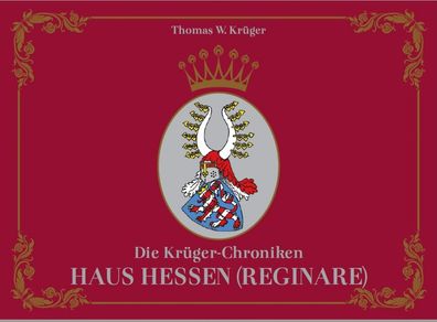 Die Krüger-Chroniken Haus Hessen (Reginare)