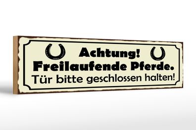 Holzschild Spruch 46x10cm Achtung freilaufende Pferde Tür Dekoration