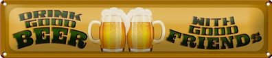 Blechschild Spruch 46x10cm Bier drink good Beer with good Friends Deko