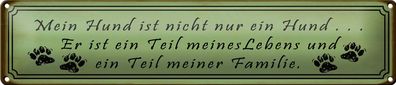 Blechschild Spruch 46x10cm mein Hund ist nicht nur ein Hund