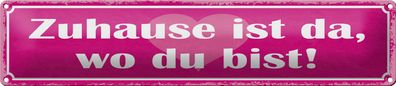 Blechschild Spruch 46x10cm Zuhause ist da wo du bist Dekoration