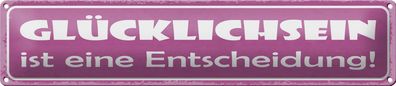 Blechschild Spruch 46x10cm Glücklichsein ist Entscheidung Dekoration