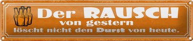 Blechschild Spruch 46x10cm der Rausch gestern löscht nicht Dekoration