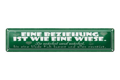 Blechschild Spruch 46x10cm Eine Beziehung ist wie eine Wiese