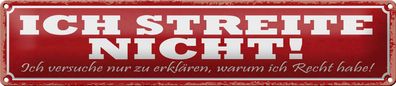 Blechschild Spruch 46x10cm streite nicht ich versuche nur Dekoration