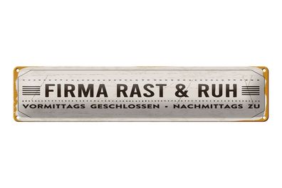 Blechschild Spruch 46x10cm Firma Rast & Ruh Nachmittags zu Dekoration