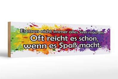 Holzschild Spruch 46x10cm muss nicht alles Sinn machen Dekoration