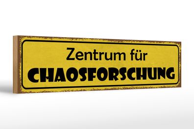 Holzschild Hinweis 46x10cm Zentrum für Chaosforschung Dekoration