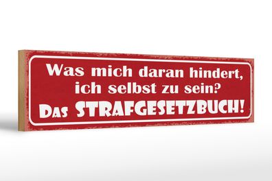 Holzschild Spruch 46x10cm Was mich daran hindert, ich selbst