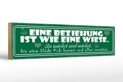 Holzschild Spruch 46x10cm Eine Beziehung ist wie eine Wiese