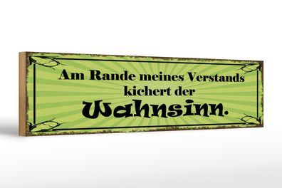 Holzschild Spruch 46x10cm Am Rande Verstands Wahnsinn Dekoration