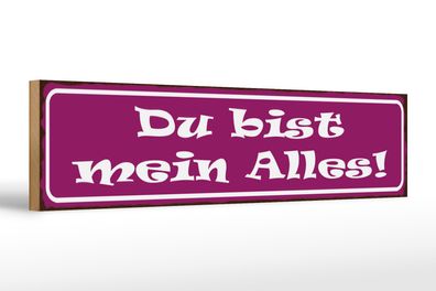 Holzschild Spruch 46x10cm Du bis mein Alles Dekoration