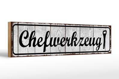 Holzschild Hinweis 46x10cm Chefwerkzeug Dekoration