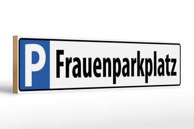 Holzschild Parken 46x10cm Parkplatzschild Frauenparkplatz