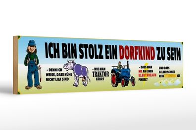 Holzschild Spruch 46x10cm bin stolz Dorfkind zu sein