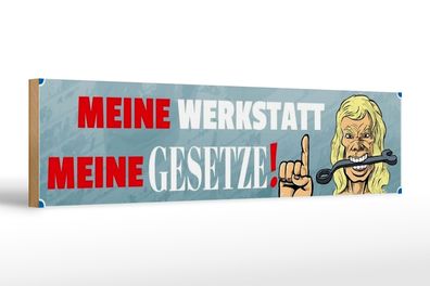 Holzschild Spruch 46x10cm meine Werkstatt meine Gesetze Dekoration