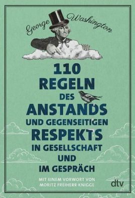 110 Regeln des Anstands und gegenseitigen Respekts in Gesellschaft und im G