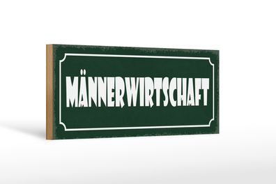 Holzschild Hinweis 27x10cm Männerwirtschaft