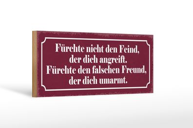 Holzschild Spruch 27x10cm fürchte nicht den Feind der