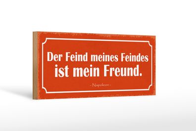 Holzschild Spruch 27x10cm Feind meines Feindes mein Freund