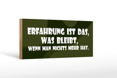 Holzschild Spruch 27x10cm Erfahrung ist, was bleibt