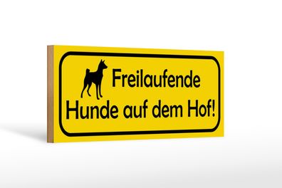 Holzschild Hinweis 27x10cm Freilaufende Hunde auf dem Hof