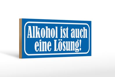 Holzschild Spruch 27x10cm ist auch eine Lösung