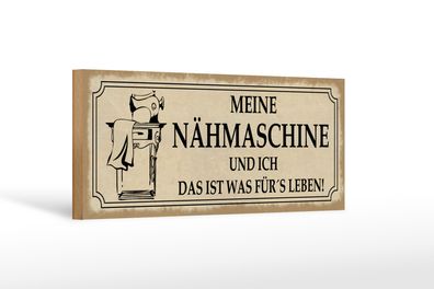 Holzschild Spruch 27x10cm meine Nähmaschine und ich