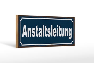 Holzschild Hinweis 27x10cm Anstaltsleitung