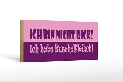 Holzschild Spruch 27x10cm Ich habe Kuschelfleisch