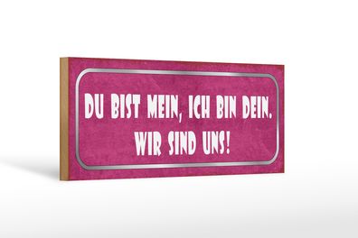 Holzschild Spruch 27x10cm du bist mein ich dein wir uns