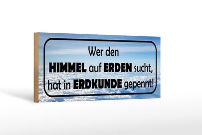 Holzschild Spruch 27x10cm wer Himmel auf Erden sucht hat