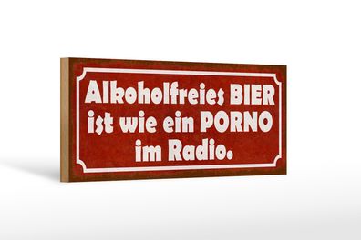 Holzschild Spruch 27x10cmfreies Bier wie Porno im