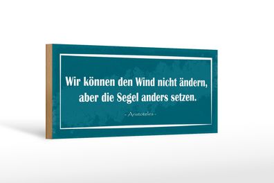 Holzschild Spruch 27x10cm Wind nicht ändern Segel anders