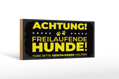 Holzschild Hund Achtung freilaufende Hunde 27x10cm