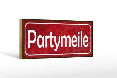 Holzschild Hinweis 27x10cm Partymeile